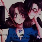 Nightcore Meant To Be Yours