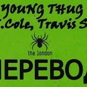 Young Thug The London Ft J Cole Travis Scott Русский Перевод