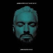 James Hype Don T Wake Me Up Jesse Bloch Remix