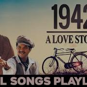 1942 A Love Story All Songs