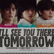 Txt I Ll See You There Tomorrow Lyrics