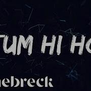 Sweredo Remix Tum Hi Ho