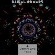 Baikal Nomads Mixtape 228 By Ykkka