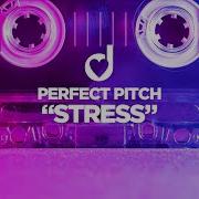 Perfect Pitch Stress Extended Mix