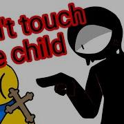 Dont Touch My Child Meme