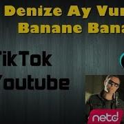 Denize Ay Vurmuş Banane Bananeee Tik Tok