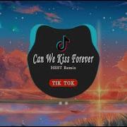 Can We Kis Forever Remix Hest Remix Nhạc Hot Tik Tok 2020