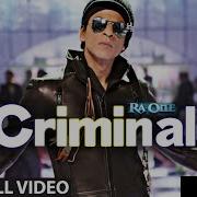 Ra One Criminal