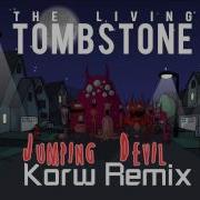 The Living Tombstone Jumping Devil Korw Remix