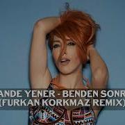 Hande Yener Benden Sonra Furkan Korkmaz Club Remix