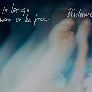 Disclosure Zedd You Ve Got To Let Go If You Want To Be Free We Are Neurotic Remix