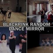 Mix Blackpink Ver Dance Mirror