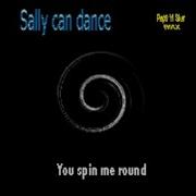 Sally Can Dance You Spin Me Round Like A Record Paps N Skar Remix