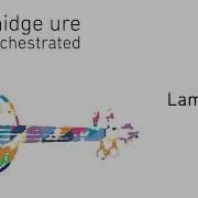 Midge Ure Lament Orchestrated Official Audio