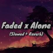 Faded X Alone Alan Walker Slowed Reverb