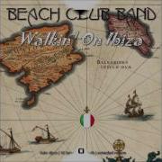 Beach Club Band Walkin On Ibiza 2017