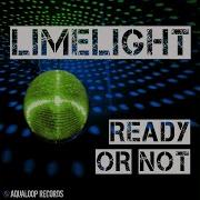 Limelight Ready Or Not Club Edit