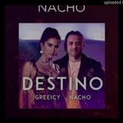 Greeicy Ft Nacho Destino Dj Tillito