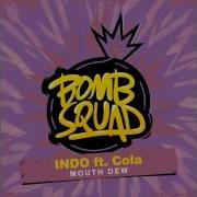 Indo Mouth Dew Feat Cola