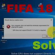 Solve Gpu Does Not Support Directx 11 0 Which Is Required In Fifa 18