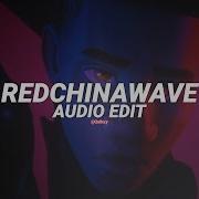 Redchinawave Отменяй Edit Audio Tiktok Version