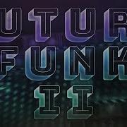 Geometry Dash 2 1 Future Funk Ii By Jonathan Gd Skullo