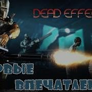 Dead Effect Прохождение На Русском Первые Впечатления 1 60Fps