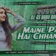 Maine Payal Hai Chankai Dj Remix Dj Rahul Kheri Radan Hindi Saadi Song 2019