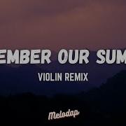 Remember Our Summer Violin Remix Tik Tok Song