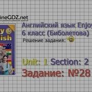 Unit 1 Section 2 Задание 28 Английский Язык Enjoy English 6 Класс Биболетова