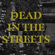 Dead In The Streets