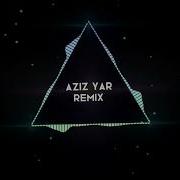 Aziz Yar Remix Bass