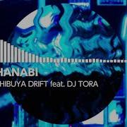 Shibuya Drift Feat Dj Tora