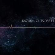 Kazukii Outsider Ft Dianna