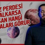 Göz Perdesi Kalkarsa Insan Hangi Dünyaları Görür Kalp Gözü Gönül Gözü