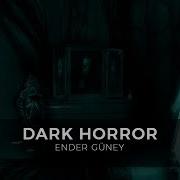 Dark Horror Cinematic Music By Ender Guney