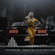 Dj Ruslanbek Ready New Club Remix 2022 Mix