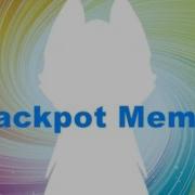 Jackpot Meme Original Meme 200 Sub Special Meme