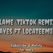 Blame Tik Tok Remix