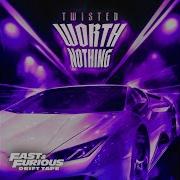 Worth Nothing Feat Oliver Tree Fast Furious Drift Tape Phonk Vol 1 Twisted