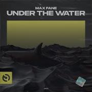 Max Fane Under The Water