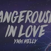 Ynw Melly Dangerously In Love Lyrics I M Moving Too Fast Got Three On The Dash