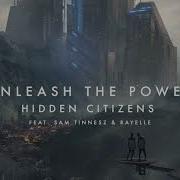 Hidden Citizens Unleash The Power Feat Sam Tinnesz Rayelle