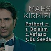 Mahsun Kırmızıgül 2022 Belalim