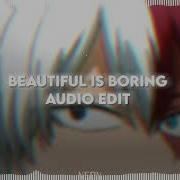 Edit Audio Beautiful Boring