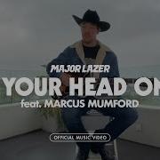 Major Lazer Lay Your Head On Me Feat Marcus Mumford