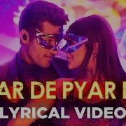 Pyar De Pyar Le Lyrical Genius Utkarsh Ishita Himesh Reshammiya Dev Negi Ikka Iulia