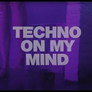 D Angello Francis Techno On My Mind