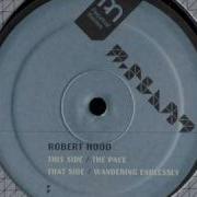 Robert Hood The Pace