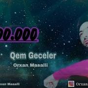 Orxan Masalli Qem Geceler